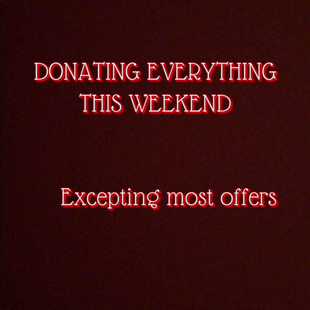 DONATING MOST ITEMS LISTED